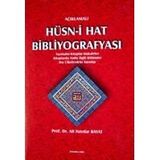 Açıklamalı Hüsn-i Hat Bibliyografyası: Yazmalar - Kitaplar - Makaleler - Kitaplarda Hatla İlgili Bölümler - Dış Ülkelerdeki Yayınlar
