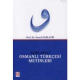 AÇIKLAMALI OSMANLI TÜRKÇESİ METINLERI - İSMAİL PARLATIR