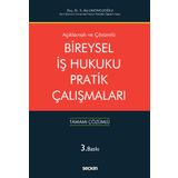 Açıklamalı ve Cevaplı Bireysel İş Hukuku Pratik Çalışmaları