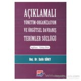 AÇIKLAMALI YÖNETİM ORGANIZASYON VE ÖRGÜTSEL DAVRANIŞ TERIMLER SÖZLÜĞÜ - SALIH GÜNEY