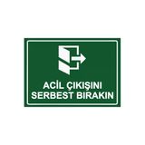 Acil Çıkışını Serbest Bırakın İsg Uyarı Levhası Pvc A3 30X42 Cm