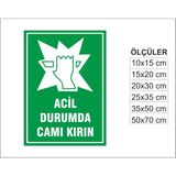 Acil Durumda Camı Kırın, Isg Uyarı ve Ikaz Levhası 3mm Dekota