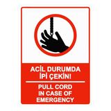 Acil Durumda İpi Çekin! Pull Cord In Case Of Emergency İsg Uyarı Levhası Pvc A5 15X21 Cm