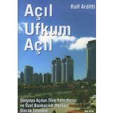 AÇIL UFKUM AÇIL DÜNYAYA AÇILAN TÜRK YATIRIMCISI VE ÖZEL BANKACILIK MERKEZI OLARAK İSTANBUL - RALF ARDITTI