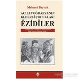 Acılı Coğrafyanın Kederli Çocukları Ezidiler - tek uzm mehmet bayrak