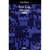 Aciz Çağ Faltaşları - Enis Batur