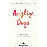 Acizliğe Övgü - Alexandre Jollıen