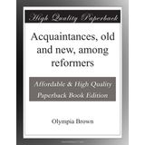 Acquaintances, old and new, among reformers