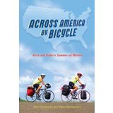 Across America by Bicycle: Alice and Bobbi's Summer on Wheels by Alice Honeywell (2010-10-12)