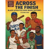 Across the Finish: Black Athletes Who Made History Coloring Book (Heroes in Black History Coloring Series)