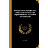 Actenmässige Notizen über eine Anzahl Gauner und Vagabonden des nördlichen Deutschlands
