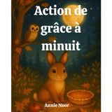 Action de grâce à minuit: Un festin dans la forêt