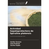 Actividad hepatoprotectora de Spirulina platensis: Contra la toxicidad del CCl4