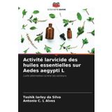 Activité larvicide des huiles essentielles sur Aedes aegypti L