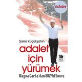 Adalet İçin Yürümek - Şükrü Küçükşahin