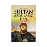 ADALET USTALARI SULTAN ABDÜLAZİZ HAN 32.OSMANLI PADİŞAHI 97.İSLAM HALIFESI - KEMAL ARKUN