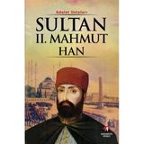 ADALET USTALARI SULTAN II.MAHMUT HAN 30.OSMANLI PADİŞAHI 95.İSLAM HALIFESI - KEMAL ARKUN