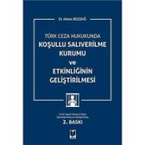 Adalet Yayınevi Türk Ceza Hukukunda Koşullu Salıverilme Kurumu ve Etkinliğinin Geliştirilmesi