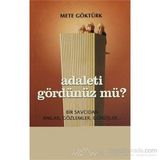ADALETI GÖRDÜNÜZ MÜ? BIR SAVCIDAN ANILAR, GÖZLEMLER, GÖRÜŞLER - METE GÖKTÜRK (ISBN:9789755452258)