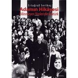 Adamın Hikayesi - Bilinmeyen Yönleriyle Atatürk - Ertuğrul Sertbaş