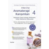 A'dan Z'ye Aromaterapi Karışımları 4 Depresyon, Stres ve Kaygı, Performans, Enerji, Odaklanma, Uykusuzluk - Ömür Demirezer