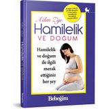 A’dan Z’ye Hamilelik ve Doğum – Bebeğim Hamilelik Rehberi Gebelik Doğum ve Anne Adayları Için Başucu Kitabı