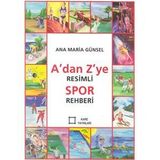 A’dan Z’ye Resimli Spor Rehberi - Ana Maria Günsel