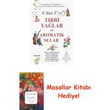 A’dan Z’ye Tıbbi Yağlar ve Aromatik Sular (Kapak Değişebilir) + Masallar Kitabı - Hayır