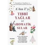 A’dan Z’ye Tıbbi Yağlar ve Aromatik Sular (Kapak değişebilir)
