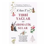 A’dan Z’ye Tıbbi Yağlar ve Aromatik Sular