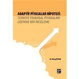 Adaptif Piyasalar Hipotezi Türkiye Finansal Piyasaları Üzerine Bir İnceleme - Oktay Özkan