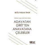 Adavatan Girit'ten Anavatana Çelebiler - Betül Parlak Timur