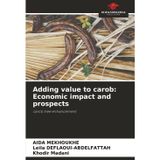 Adding value to carob: Economic impact and prospects