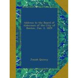 Address to the Board of Aldermen of the City of Boston, Jan. 3, 1829