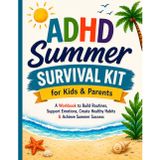 ADHD Summer Survival Kit for Kids & Parents: Printable-Inspired Summer Workbook with Routines, Checklists, Trackers, Activities, Rewards, and Planning ... Structure, Confidence, and Independence