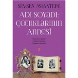 Adı Soyadı Çocuklarının Annesi - Sevsen Aslantepe