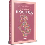 Adım Adım Hamilelik Günlüğü - Her Güne Bir Mucize