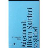 Adıyamanlı Divan Şairleri Ve Şiirleri - Şemsettin Bilgin