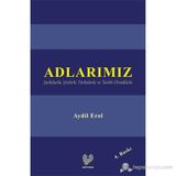 Adlarımız Şarkılarla Şiirlerle Türkülerle ve Tarıhî Örneklerle - Aydil Erol