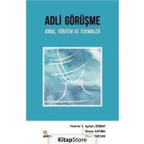 Adli Görüşme: Amaç, Yöntem Ve Teknikler - Ayhan Erbay