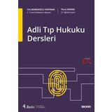 Adli Tıp Hukuku Dersleri Filiz Berberoğlu Yenipınar,Murat Akbaba 4. Baskı, Eylül 2023