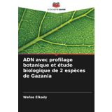 ADN avec profilage botanique et étude biologique de 2 espèces de Gazania
