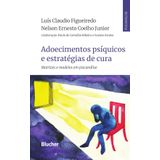 Adoecimentos Psíquicos e Estratégias de Cura: Matrizes e Modelos em Psicanálise
