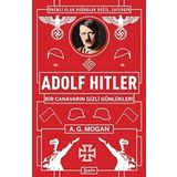 Adolf Hitler: Bir Canavarın Gizli Günlükleri - A.g Mogan