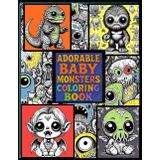 Adorable Baby Monsters Coloring Book