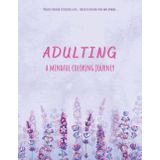 Adulting – A Mindful Coloring Journey: Art Therapy Mandala Coloring Book for Adults and Teens with Quotes, Journal Pages, and a 4-Level Progression to Your Own Design
