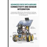 Advanced Esp32 with Arduino Connectivity and Sensor Integration: A Practical Guide to OTA Updates, MQTT, MySQL Database, and Communication Protocols