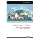 Advances in Grid-tied PV Inverters: Current Control, PID Suppression and DC-bus Balancing