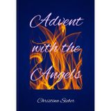 Advent with the Angels: Messages for you from Angels and Archangels