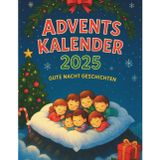 Adventskalender Gute Nacht Geschichten: Jeden Abend eine neue Geschichte – 24 Tage voller Magie und Geborgenheit
